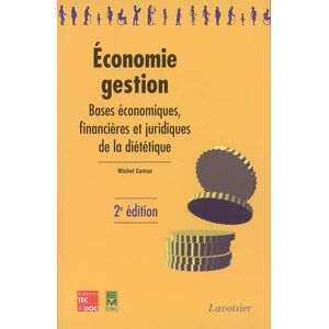 Economie-gestion : bases economiques, financieres et juridiques de la dietetique Michel Camus Lavoisier-Tec & Doc, EM Inter