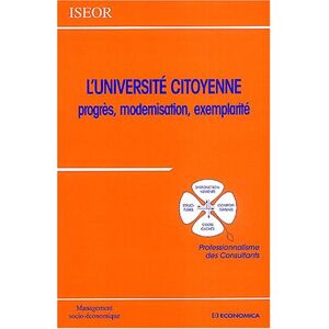 L'universite citoyenne : progres, modernisation, exemplarite : professionnalisme des consultants guyot, gilles Economica