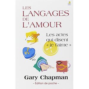 Les langages de l'amour : les actes qui disent "je t'aime" Gary D. Chapman Farel - Publicité