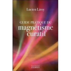 Guide pratique du magnetisme curatif Lucien Liroy Exergue