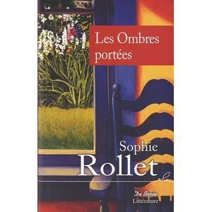 Les ombres portees Sophie Rollet Ed. De Boree