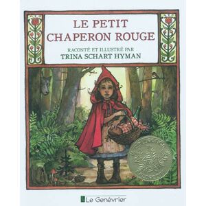 Le Petit Chaperon rouge Trina Schart Hyman Le Genevrier