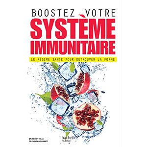 Boostez votre systeme immunitaire : le regime sante pour retrouver la forme Elson Haas, Sondra Barrett Hachette Pratique
