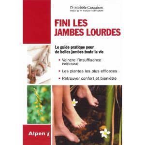 Fini les jambes lourdes : jambes lourdes, du nouveau pour la phyto : le guide pratique pour de belle Michele Cazaubon Alpen editions