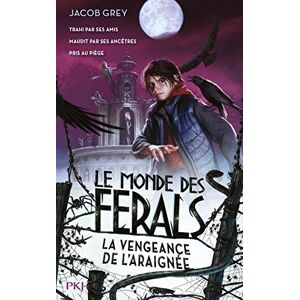 Le monde des ferals. Vol. 3. La vengeance de l'araignée Jacob Grey Pocket jeunesse