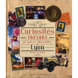 Curiosites, tresors et autres merveilles de Lyon Nicolas Le Breton Ouest-France