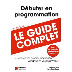Debutez en programmation : avec Visual Basic 2008 Express edition Yann Lautredou, Frederyk Blot Micro application