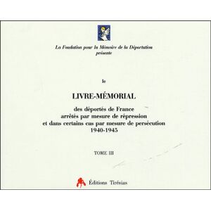 Le livre memorial des deportes de France arretes par mesure de repression et dans certains cas par m Fondation pour la memoire de la deportation Tiresias