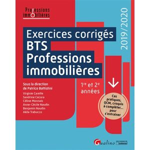 Exercices corriges BTS professions immobilieres : 1re et 2e annees : 2019-2020  patrice battistini, sandrine cecora, akila trabucco, celine monnais, virginie carette noori, anne-cecile naudin, benjamin naudin Gualino