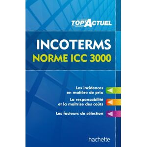 Incoterms norme ICC 3000 : 2013-14 Christophe Deparrois Hachette
