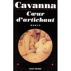 Coeur d'artichaut Francois Cavanna Albin Michel