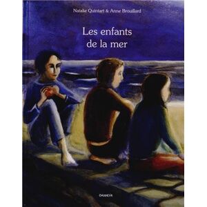 Les enfants de la mer Natalie Quintart, Anne Brouillard Grandir