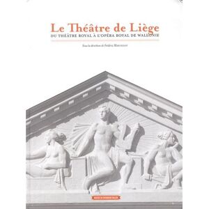 Le theatre de Liege : du theatre royal a l