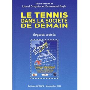 Le tennis dans la société de demain : regards croisés  lionel crognier, emmanuel bayle, jean wallach AFRAPS