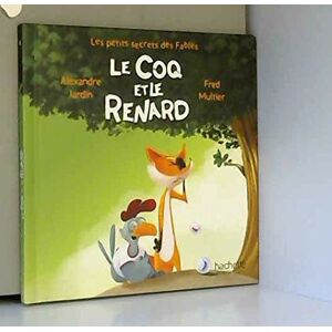 le coq et le renard alexandre jardin hachette jeunesse