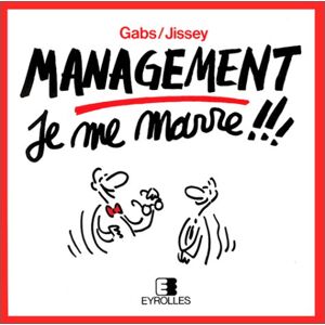 Management je me marre ! Jissey Eyrolles - Publicité