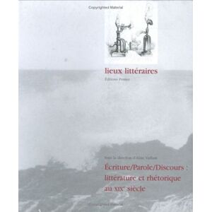Ecriture, parole, discours : littérature et rhétorique au XIXe siècle vaillant Printer