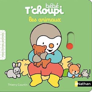 Bebe Tchoupi les animaux Thierry Courtin Nathan Jeunesse