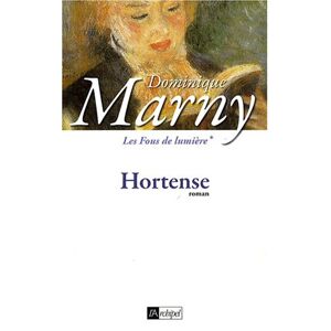 Les fous de lumiere. Vol. 1. Hortense Dominique Marny Archipel
