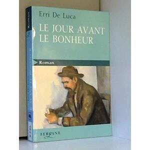 Le jour avant le bonheur Erri De Luca Feryane Livres en gros caractères - Publicité