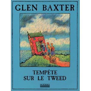 Tempete sur le tweed Glen Baxter Hoebeke