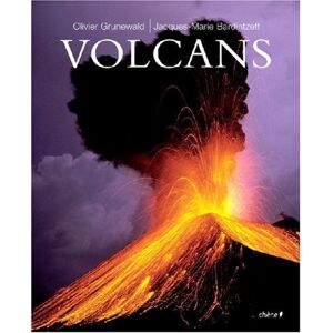 Volcans Jacques-Marie Bardintzeff, Olivier Grunewald Chene