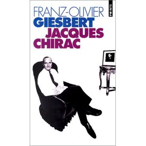 Jacques Chirac Franz-Olivier Giesbert Seuil