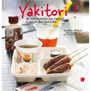 Yakitori : des mini-brochettes pour l'apéritif ou pour un dîner tout entier Sandra Mahut Marabout - Publicité