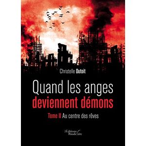 Quand les anges deviennent démons - Au centre des rêves - Tome II  christelle dutoit Baudelaire