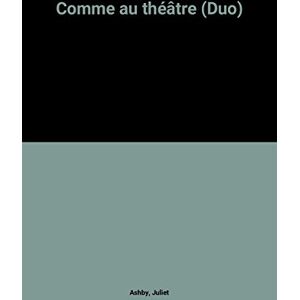 Comme au theatre Juliet Ashby J