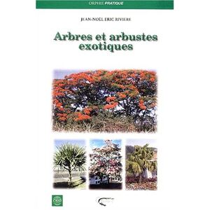 Arbres et arbustes exotiques a La Reunion Jean-Noel Éric Riviere Orphie