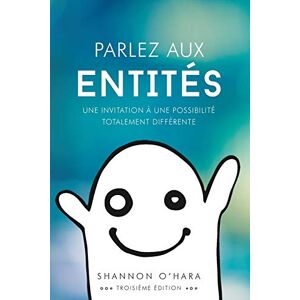 Parlez aux Entites - Talk to the Entities French  shannon o