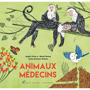 Animaux medecins Angie Trius, Mark Doran Albin Michel-Jeunesse