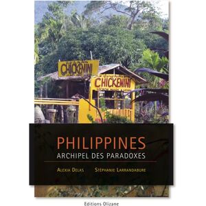 Philippines : archipel des paradoxes Alexia Delas, Stephanie Larrandabure Olizane