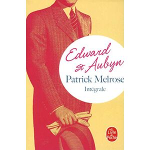 Patrick Melrose : integrale Edward Saint-Aubyn Le Livre de poche