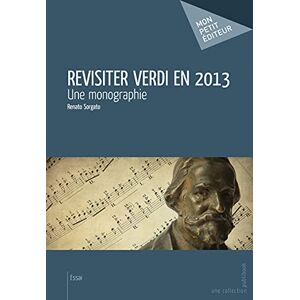 Revisiter Verdi en 2013  renato sorgato Mon petit editeur