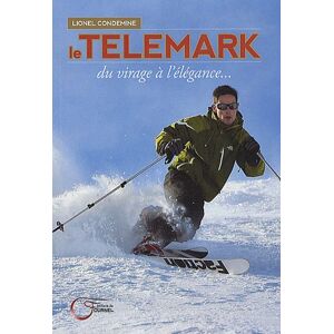 Le telemark du virage a lelegance Lionel Condemine Ed du Fournel