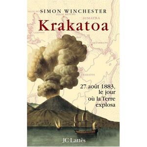 Krakatoa : 27 aout 1883, le jour ou la Terre explosa Simon Winchester Lattes