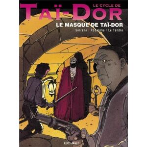 Taï-Dor. Vol. 2. Le masque de Taï-Dor Rodolphe, Serge Le Tendre, Jean-Luc Serrano Vents d
