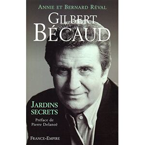 Gilbert Becaud jardins secrets Annie Reval Bernard Reval France Empire