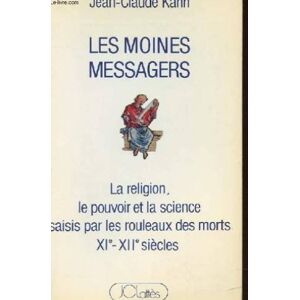 les moines messagers : la religion, le pouvoir et la science saisis par les r... jean claude kahn lattes