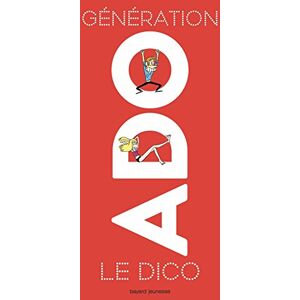 Generation ado le dico nathalie szapiro manoukian jeanne siaud facchin guillaume filliatre regis faller Bayard Jeunesse