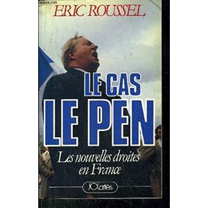 le cas le pen - les nouvelles droites en france. roussel - eric roussel jclattÃ&x192Â&x192Ã'Â¨s