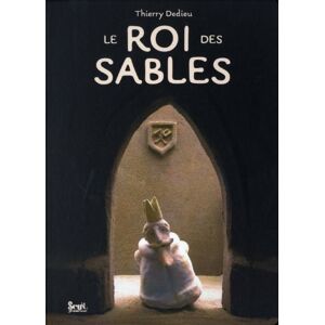 Le roi des sables Thierry Dedieu Seuil Jeunesse