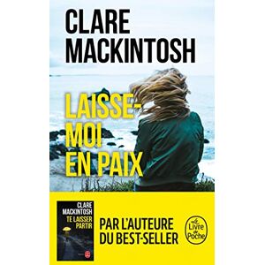 Laisse moi en paix Clare Mackintosh Le Livre de poche