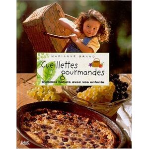 Cueillettes gourmandes : cuisinez nature avec vos enfants Marianne Grand Solar