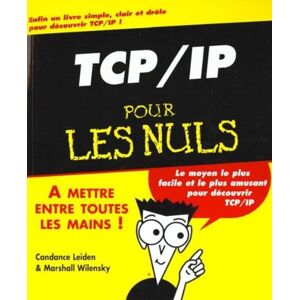 TCP-IP pour les nuls Candance Leiden, Marshall Wilensky Sybex