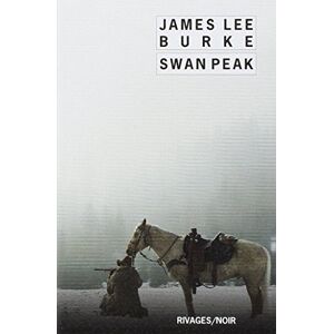 Swan Peak James Lee Burke Rivages