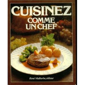 Cuisinez comme un chef Eike Linnich, Christian Teubner R. Malherbe