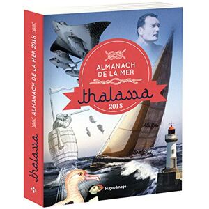 Thalassa : almanach de la mer : 2018 Caroline de Hugo Hugo Image